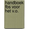 Handboek fbs voor het v.o. door Onbekend