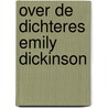 Over de dichteres Emily Dickinson by Simon Vestdijk
