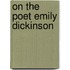 On the poet Emily Dickinson