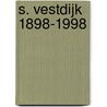 S. Vestdijk 1898-1998 door Simon Vestdijk