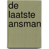 De laatste Ansman door A. Romijn