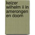 Keizer Wilhelm II in Amerongen en Doorn