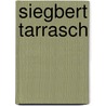 Siegbert Tarrasch by J. Van Reek