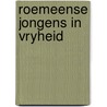 Roemeense jongens in vryheid door Schalk Meyerink