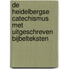 De Heidelbergse catechismus met uitgeschreven bijbelteksten by Unknown
