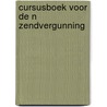 Cursusboek voor de N zendvergunning by A. Nijveld