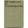 880 vragen voor de N-zendvergunning by J. Hoek