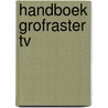 Handboek grofraster tv by Nicholas Meyer