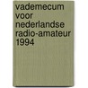 Vademecum voor nederlandse radio-amateur 1994 door Onbekend