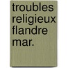 Troubles religieux flandre mar. by Coussemaker