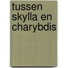 Tussen Skylla en Charybdis door H. Bakker