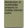 Distribution of Multimedia Streams to Mobile Internet Users door C. Hesselman