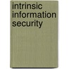 Intrinsic Information Security door O. Tettero