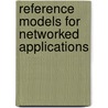 Reference models for networked applications door Onbekend