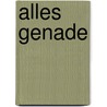 Alles genade door Ent