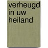 Verheugd in uw heiland door Alwine de Jong