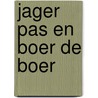 Jager pas en boer de boer by Wageningen