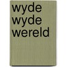 Wyde wyde wereld by Wheterell