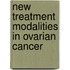 New treatment modalities in ovarian cancer