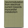 Neuromodulation from electrical current towards myocardial metabolism door G.A.J. Jessurun