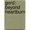 GORD: beyond heartburn by F.T.M. Peters