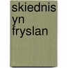 Skiednis yn fryslan by Hazelhoff