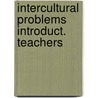 Intercultural problems introduct. teachers by Alwine de Jong