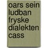 Oars sein ludban fryske dialekten cass