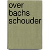 Over bachs schouder by Honders