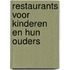 Restaurants voor kinderen en hun Ouders