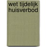 Wet tijdelijk huisverbod door J. Rullens
