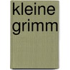 Kleine grimm door Grimm