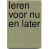Leren voor nu en later door L. Schoenmakers