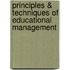 Principles & techniques of educational management