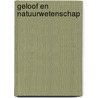 Geloof en natuurwetenschap by H. van Loon