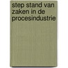 Step stand van zaken in de procesindustrie door J.C. Groeneveld