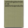 Verbindingstechniek in de elektronicaproductie door J.C. Groeneveld