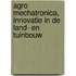 Agro mechatronica, innovatie in de land- en tuinbouw