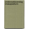 Onderzoeksverslag intakeplatform by Beljaars