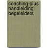 Coaching-plus handleiding begeleiders by Barbara Berger