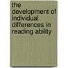 The development of individual differences in reading ability by J.W. Bast