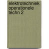 Elektrotechniek operationele techn 2 by Dekkers
