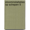 Stoominstallaties op schepen 5 door Baan
