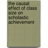 The causal effect of class size on scholastic achievement door S. Dobbelsteen