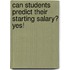 Can students predict their starting salary? Yes!