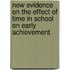 new evidence on the effect of time in school on early achievement