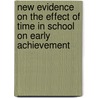 new evidence on the effect of time in school on early achievement door Onbekend