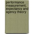 Performance measurement, expectancy and agency theory
