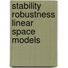 Stability robustness linear space models door Luo