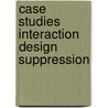 Case studies interaction design suppression door Wei